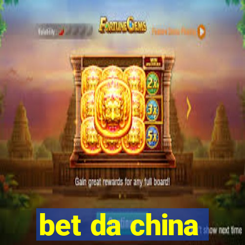 bet da china